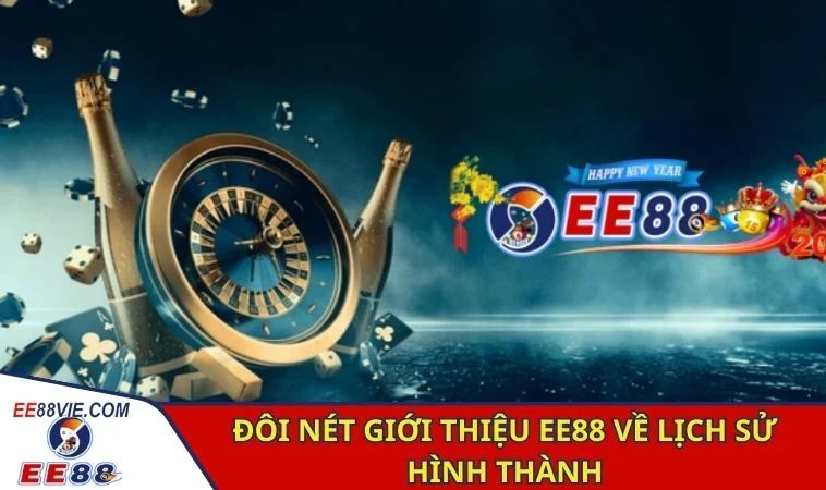 Đôi nét giới thiệu EE88 về lịch sử hình thành