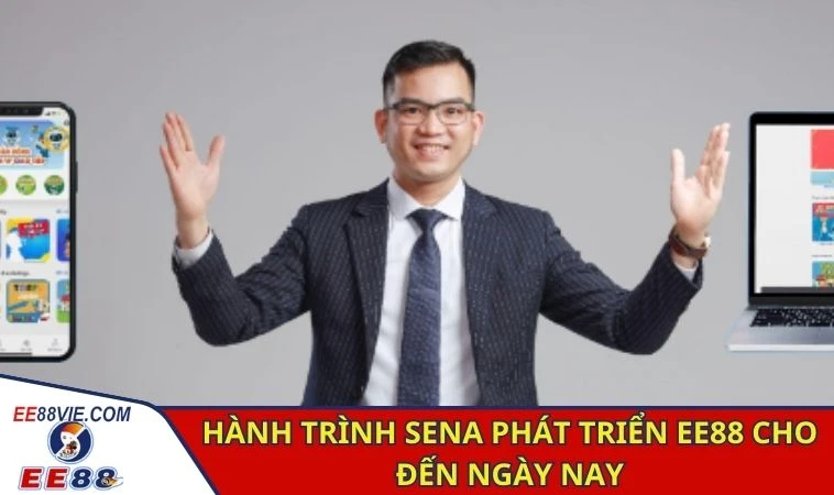 Hành trình Sena phát triển EE88 cho đến ngày nay