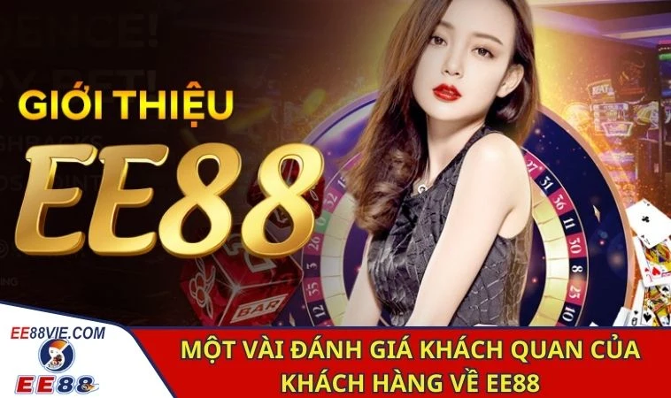 Một vài đánh giá khách quan của khách hàng về EE88
