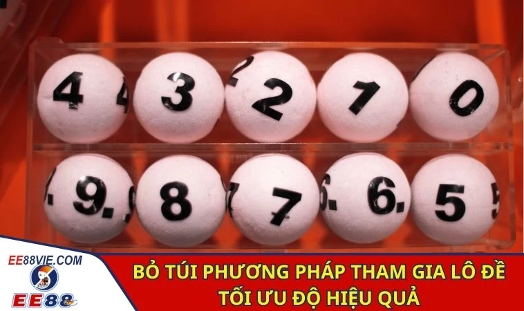 Bỏ túi phương pháp tham gia lô đề tối ưu độ hiệu quả