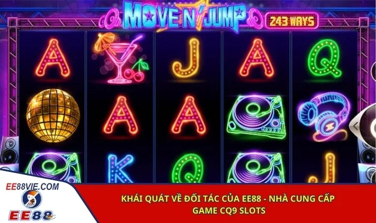 Khái quát về đối tác của EE88 - nhà cung cấp game CQ9 Slots