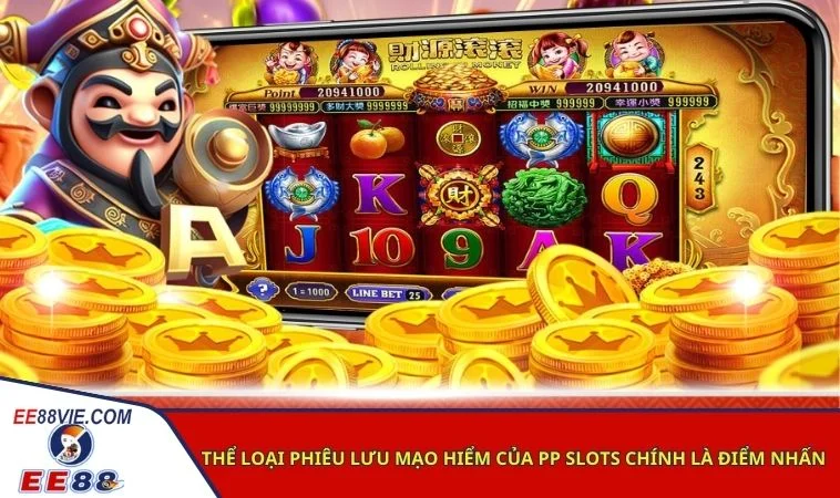 Thể loại phiêu lưu mạo hiểm của PP Slots chính là điểm nhấn